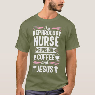 Nephrologie Nurse Week Funny Coffee Dialysis Gesch T-Shirt