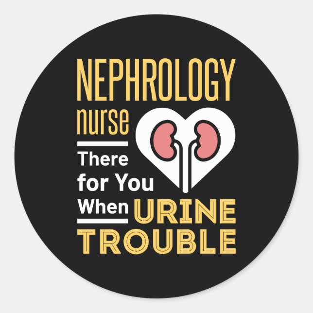 Nephrologie versorgt Sie dort bei Harnproblemen Runder Aufkleber (Vorderseite)