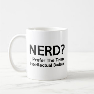 Nerd? Ich bevorzuge den Begriff Intellectual Badas Kaffeetasse