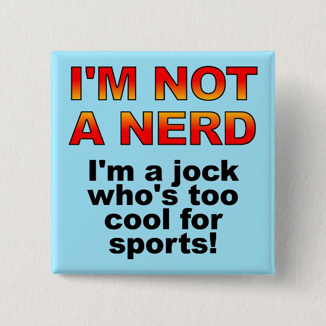 Nerd Jock Lustiger Knopf Abzeichen Pin Button (Vorderseite)