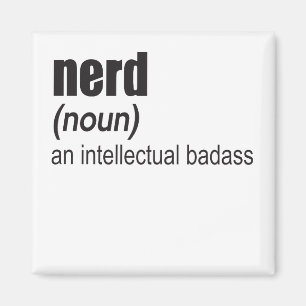 Nerd (Noun) ein intellektueller Badass Magnet