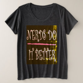 Nerd tun es besser für Lehrer und Wasserratter Große Größe T-Shirt
