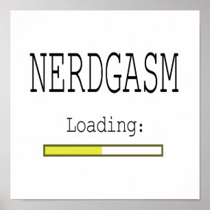 Nerdgasmusbelastung Poster