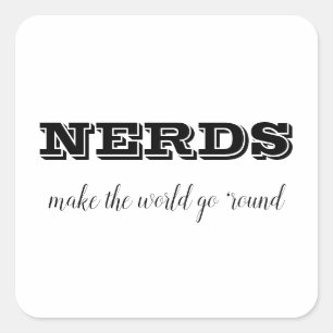 NERDS lassen die Welt sich drehen Quadratischer Aufkleber