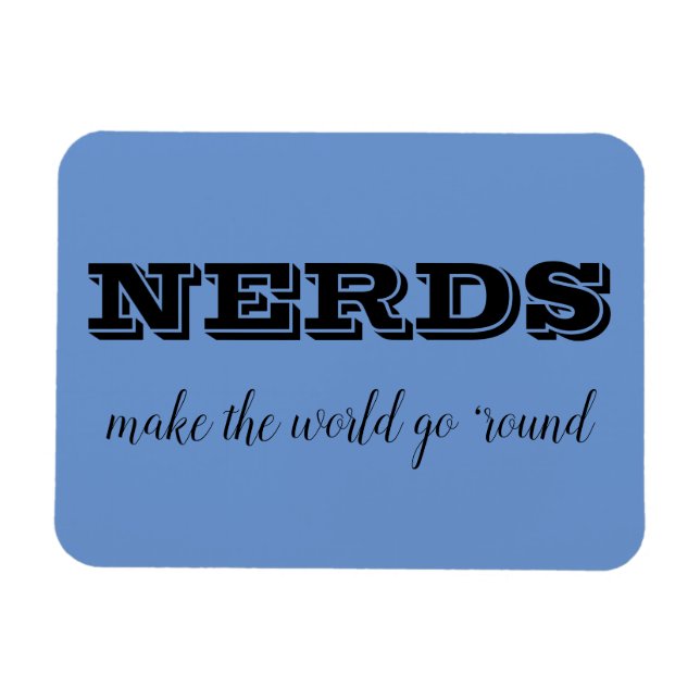 NERDS machen die Welt zum Alltag Magnet (Horizontal)