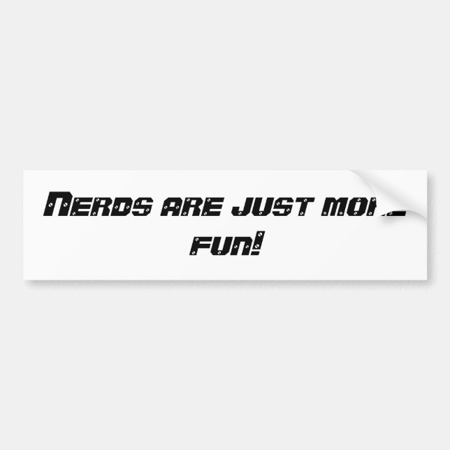 Nerds sind gerade mehr Spaß! Autoaufkleber (Vorne)