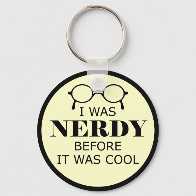 Nerdy bevor es Cooler Schlüsselanhänger war (Vorderseite)