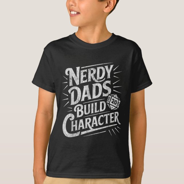 Nerdy Dads Build Character Father Humor  T-Shirt (Vorderseite)