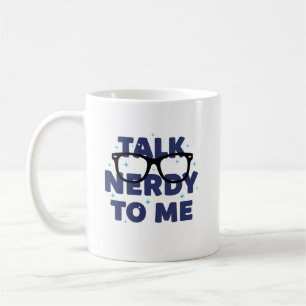 Nerdy mit Me Glasses Tasse reden