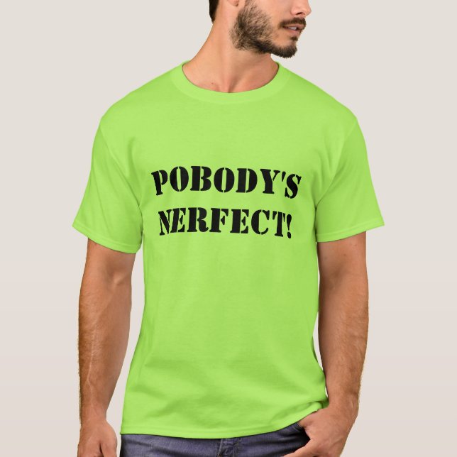NERFECT POBODYS T-Shirt (Vorderseite)