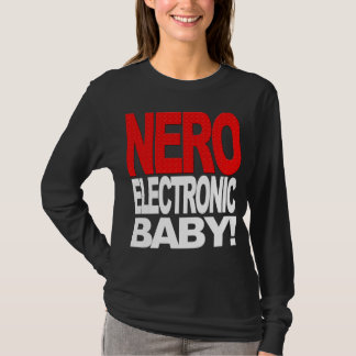 Nero elektronisches Baby! T - Shirt