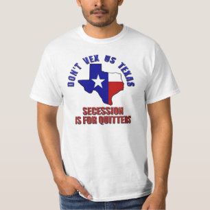 Nerv uns Texas nicht - Sezession ist für Aufgebend T-Shirt