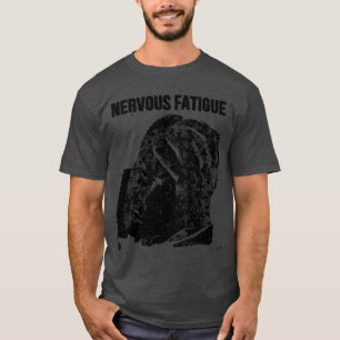 Nervöse Erschöpfung B T-Shirt