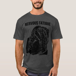 Nervöse Erschöpfung B T-Shirt