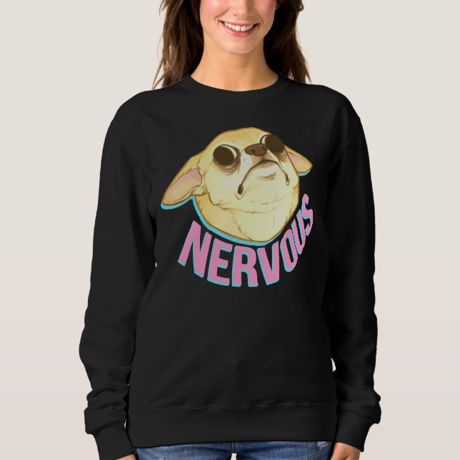 Nervous Chihuahua Sweatshirt (Vorderseite)