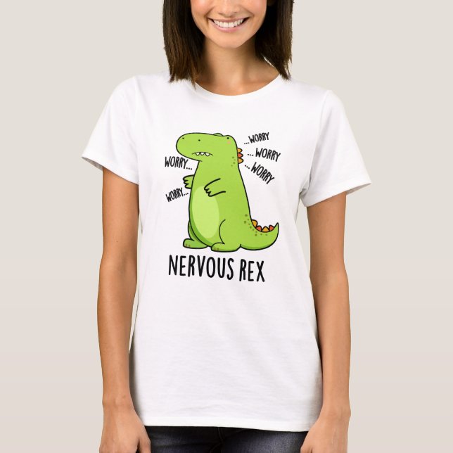 Nervous Rex Funny Dinosaur TRex Pun T-Shirt (Vorderseite)