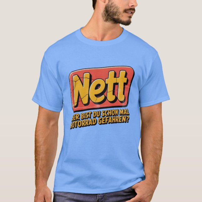 Nett ABER BIST DU SCHON MAL MOTORRAD GEFAHREN T-Shirt (Vorderseite)