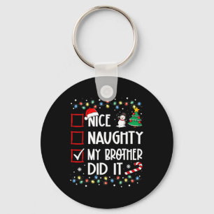 Nett, naughty, mein Bruder hat Xmas Santa Fam Schlüsselanhänger