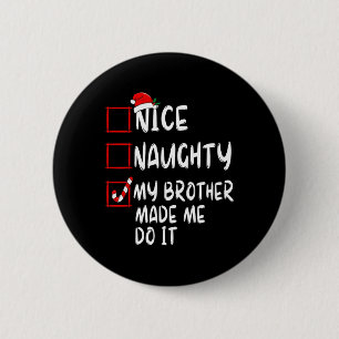 Nett, naughty, mein Bruder ließ mich Weihnachten m Button