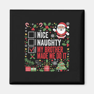 Nett, naughty, mein Bruder ließ mich Weihnachten m Magnet