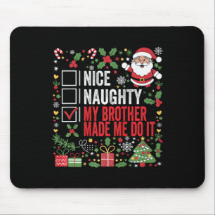 Nett, naughty, mein Bruder ließ mich Weihnachten m Mousepad