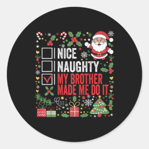 Nett, naughty, mein Bruder ließ mich Weihnachten m Runder Aufkleber