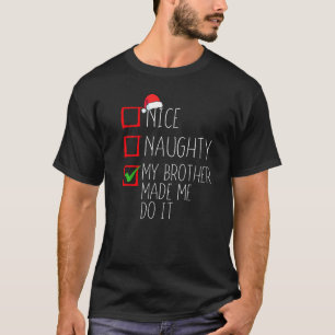 Nett, naughty, mein Bruder ließ mich Weihnachten m T-Shirt