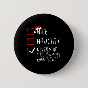Nett, naughty Niemals kümmert es mich, mein eigene Button