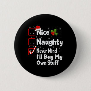 Nett, naughty Niemals kümmert es mich, mein eigene Button