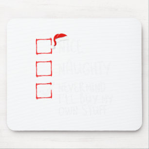 Nett, naughty Niemals kümmert es mich, mein eigene Mousepad