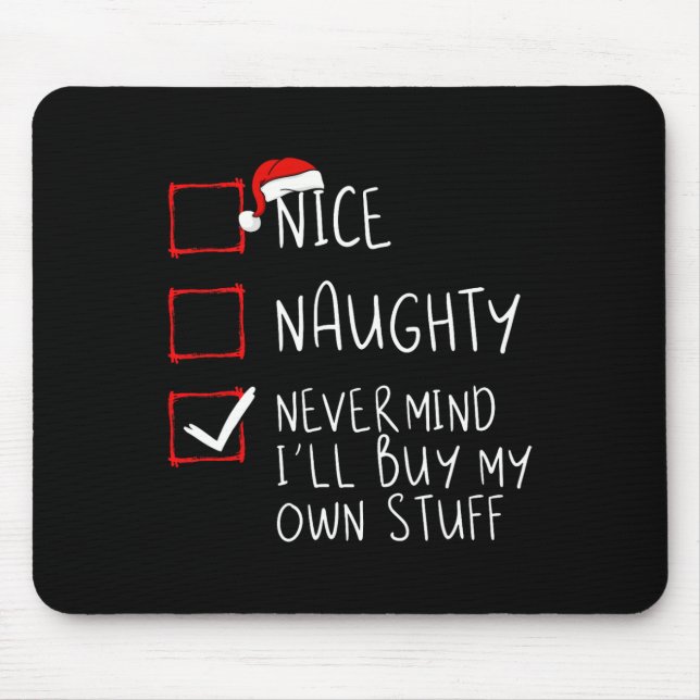 Nett, naughty Niemals kümmert es mich, mein eigene Mousepad (Vorne)