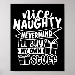 Nett, naughty Niemals kümmert es mich, mein eigene Poster