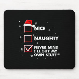 Nett, naughty Niemals kümmert es mich, meinen eige Mousepad