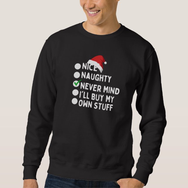 Nett, nein, ich werde meine eigenen Sachen kaufen Sweatshirt (Vorderseite)