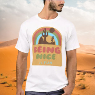 Nett Sein Macht Spaß Wüste T-Shirt