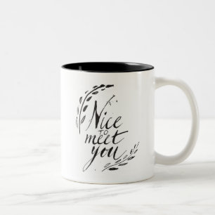 Nett, Sie zu treffen Zweifarbige Tasse