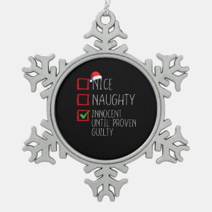 Nett Unartig Unschuldig Bis Zum Beweis Schneeflocken Zinn-Ornament