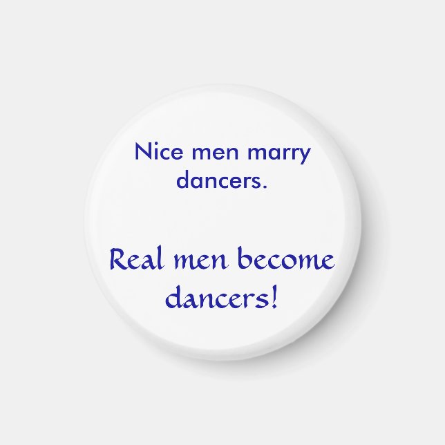 Nette Männer heiraten Tänzer. , Echte Männer werde Magnet (Vorne)