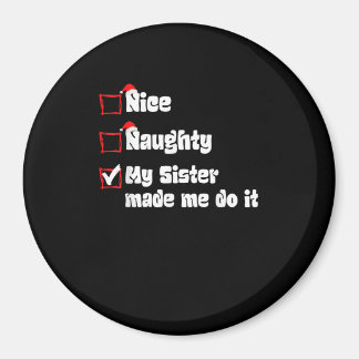 Nette Ungezogene Meine Schwester Hat Mich Dazu Geb Magnet