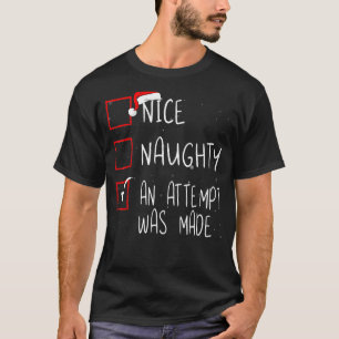 Netter Naughty, ein Versuch wurde Weihnachtsliste  T-Shirt