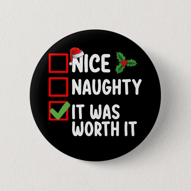 Netter Naughty, es lohnt sich Weihnachten Button (Vorderseite)