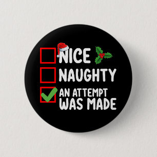 Netter Naughty wurde ein Versuch gemacht Weihnacht Button