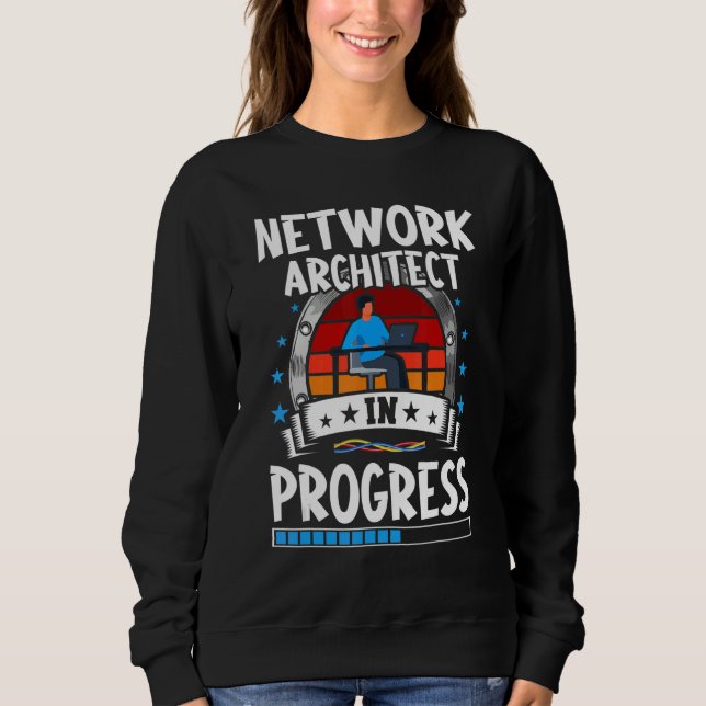 Network Architect In Progress Trainee Student Sweatshirt (Vorderseite)
