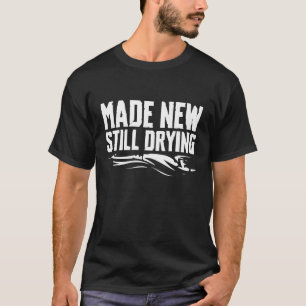 Neu gemacht noch am Trocknen Taufe Christlich T-Shirt