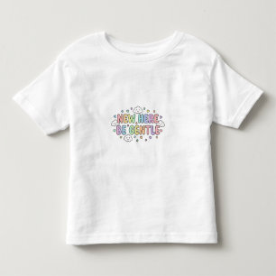 Neu Hier Sei Sanft Kinder-T-Shirt – Süßes Baby-T-S Kleinkind T-shirt