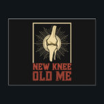 Neue Knie Old Me Knie-Operation Postkarte<br><div class="desc">Spaß zu einer geliebten Operation mit Funny Hospital Geschenke T-Shirt Sarcastic Humorose Grafik für Knee-Ersatz Operationen Survivor bringen Spaß Lighten die Stimmung Weihnachtsgeschenk</div>