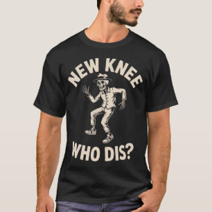 Neue Knie Wer Dis Lustiger Skelett-Tanz Halloween T-Shirt