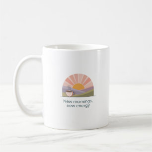Neue Morgen Neue Energie Tasse Motivierende Kaff