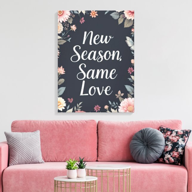 Neue Saison gleiche Liebe Dunkle Blumenkunst Leinwanddruck (Insitu (Wohnzimmer))