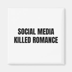 Neue soziale Medien haben die Romantik getötet Magnet